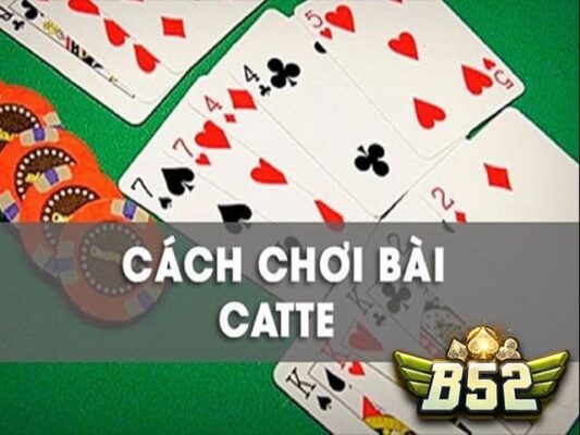 Hướng dẫn cách chơi bài catte b52club chi tiết từ a-z